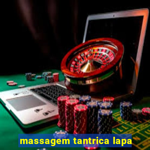 massagem tantrica lapa